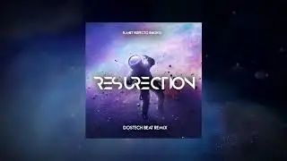 Planet Perfecto Knights - Resurection (Dostech BeAT REMIX) Free Download