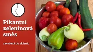 Pikantní zeleninová směs - zavařená do sklenic