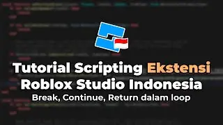 Roblox Scripting Extension Class (Roblox Studio Indonesia) | Break, Continue, Return in Loops