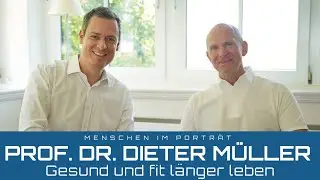 Gesund und fit l&auml;nger leben - Prof. Dr. Dieter M&uuml;ller (Exklusiv-Interview)