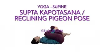 Yoga SUPTA KAPOTASANA - Reclining pigeon pose