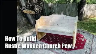 How To Build - Rustic Wooden Church Pew
