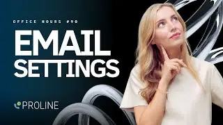 Email Settings in ProLine | Office Hours #90