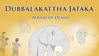 Боюсь смерти | Дуббалакатта Джатака | Анимированные буддийские истории