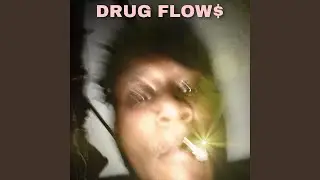 DRUG FLOW$