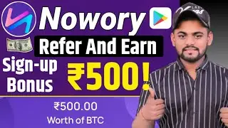 ₹500/ Per Refer And Signup Bonus | Nowary App Refer And | Nowory App Refferal Program | Nowory App