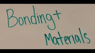 Bonding and Materials
