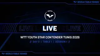 LIVE! | T1 | Day 2 | WTT Youth Star Contender Tunis 2026 | Session 1