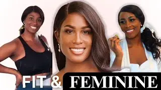 How to be FIT & FEMININE! The Art of Staying Fit with Elegance and Grace