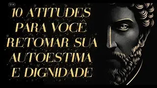 10 atitudes para retomar a sua autoestima e dignidade