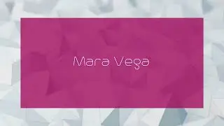 Mara Vega - appearance