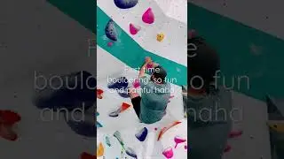 First time bouldering/ going to a climbing gym.
