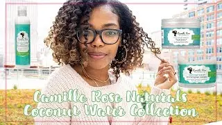 Camille Rose Naturals Coconut Water Line Review | CRN Products Series Part 4 | SoDazzling