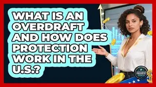 What Is An Overdraft And How Does Protection Work In The U.S.? - Immigrant Finance Coach