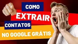 COMO EXTRAIR CONTATOS NO GOOGLE MAPS DE GRA&Ccedil;A