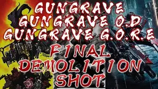 ALL FINAL DEMOLITION SHOT【GUNGRAVE/O.D/G.O.R.E】