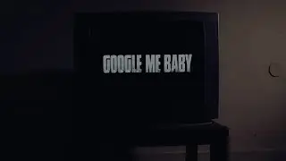 GOOGLE ME BABY By Asim Sujud Directed By Bill Workz