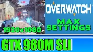 Overwatch (PC) MAX SETTINGS !!! 1080p60 GTX 980M SLI MSI GT80 TITAN gaming laptop