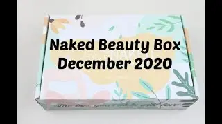 Naked Beauty Box December 2020 Unboxing + Coupon
