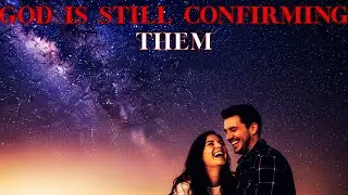 God Keeps Confirming the Same Person Is Your Spouse – Stop Doubting