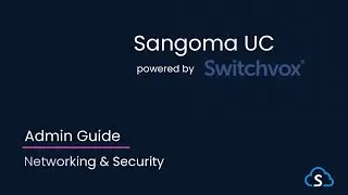 Switchvox Admin Training: Networking & Security | Sangoma UC Cloud & On-Premises