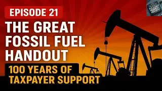 The Great Fossil Fuel Handout: 100 Years of Subsidies vs. Clean Energy Truth
