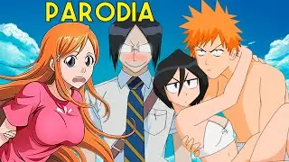 El Shinigami Sustituto y el Romance de Ichigo y Rukia - BLEACH Parodia Resumida