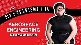Why I Chose Aerospace Engineering at Carleton University