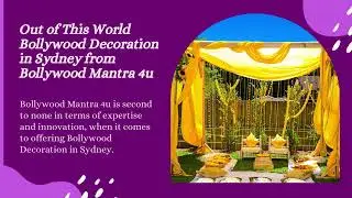 Bollywood and Indian Wedding Decoration in Sydney by Bollywood Mantra 4u