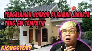 RUMAH YANG GW TEMPATIN HORROR BANGET!! - #kiongstory