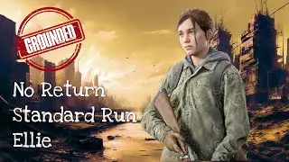 [PS5] The Last of Us 2 No Return Standard Run on Grounded as Ellie by @Mongosmaki