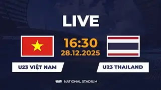 🔴 U23 Việt Nam vs U23 Thái Lan | CHUNG KẾT LỊCH SỬ
