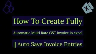 How To Create Fully Automatic Multi Rate GST invoice in excel || Auto Save Invoice Entries