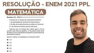 ENEM 2021 PPL A massa de um tanque de combustível depende: da quantidade de combustível nesse tanque