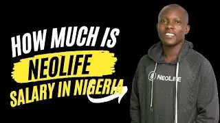 How Much is NeoLife Salary in Nigeria - NeoLife Questions and Answers