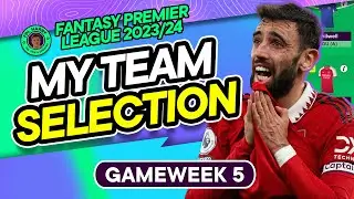 MY FPL GW5 TEAM SELECTION | How do I get Son into my team&hellip; | Fantasy Premier League Tips 2023/24