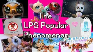 The LPS Popular Phenomenon