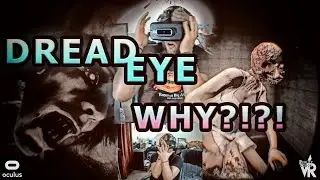 DREADEYE WHY?! Scary Horror Virtual Reality Experience! | Oculus Rift DK2