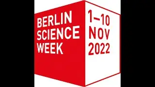 Berlin Science Week &ndash; 2022 Highlights