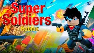 Super Soldiers is Insane | Roblox Gameplay