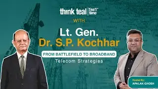 From Battlefield to Broadband: Telecom Strategies with Lt. Gen. Dr. S.P. Kochhar | Episode 10
