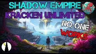 Now Hiring Please | Shadow Empire | Kracken Unlimited 3