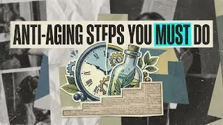 Anti Aging Steps You Must Do