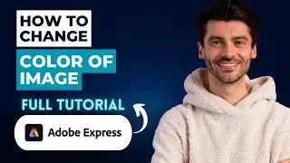 How to Change the Color of an Image in Adobe Express [2026 Full Guide]