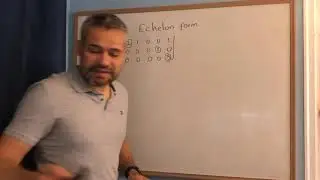 Echelon form and Reduced Echelon form