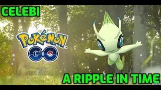 Pok&eacute;mon GO - A Ripple in Time (Celebi)