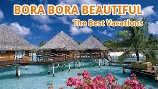 Bora Bora Island Vacation -  Things To Do and know | Travel Fun Guide