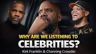Why Are We Listening to Celebrities? Kirk Franklin & Channing Crowder EXPOSED | For The Record