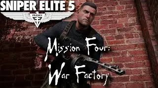 E4M4 - War Factory - Sniper Elite 5 Stumblethrough