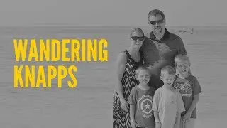 Welcome to our channel. Wandering Knapps